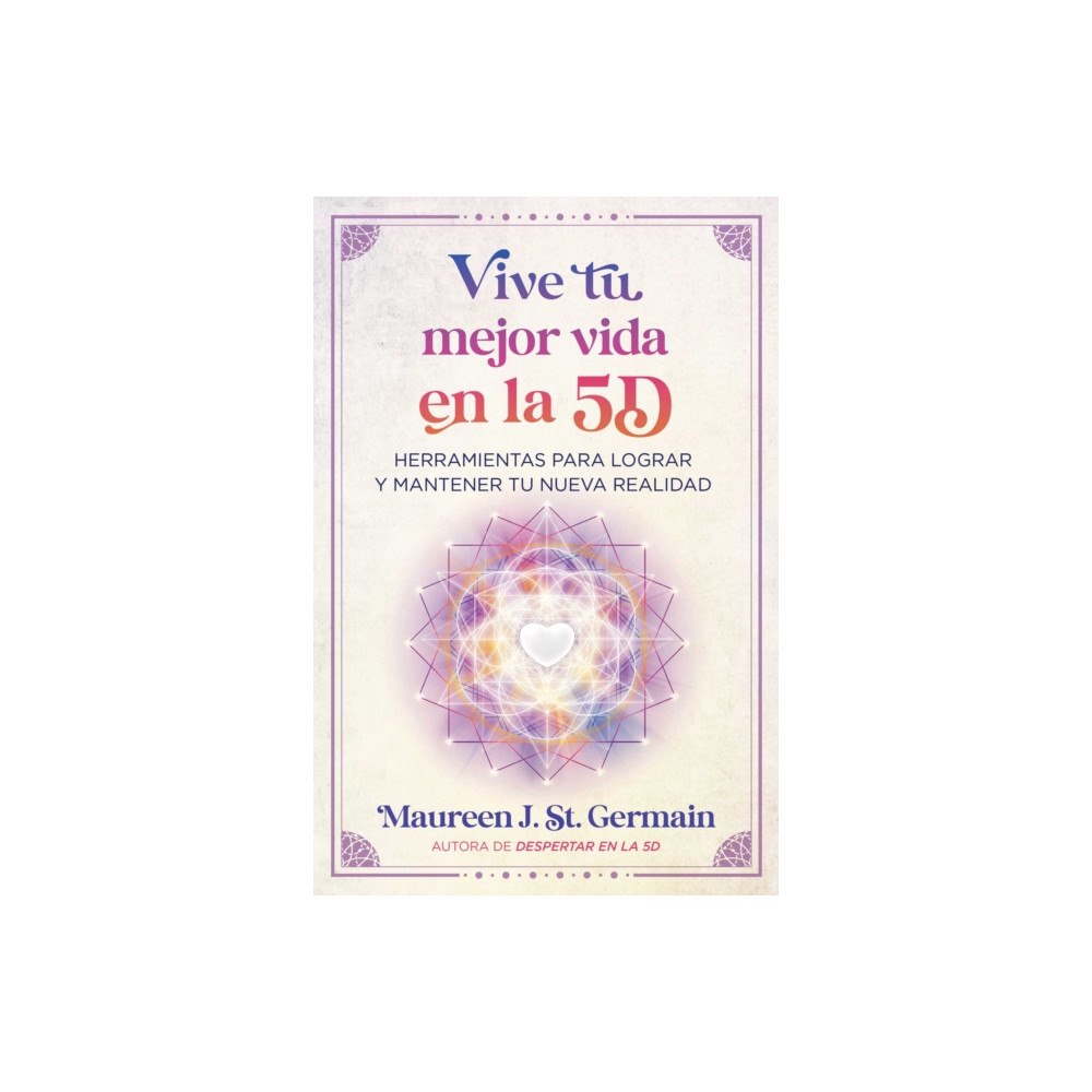 Inner Traditions Bear and Company Vive tu mejor vida en la 5D (häftad, spa)