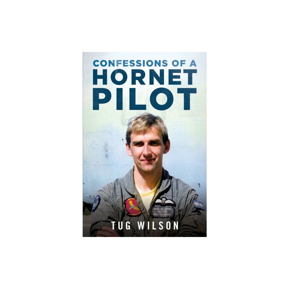 Pen & Sword Books Ltd Confessions of a Hornet Pilot (inbunden, eng)