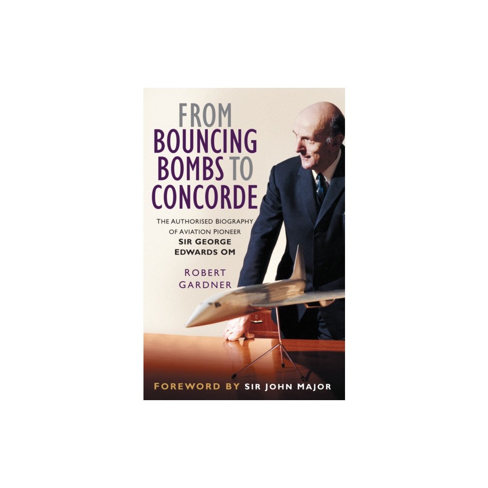 The History Press Ltd From Bouncing Bombs to Concorde (häftad, eng)