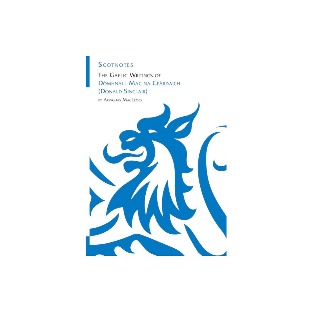 Association for Scottish Literary Studies The Gaelic Writings of Domhnall Mac na Ceardaich (Donald Sinclair) (häftad, eng)