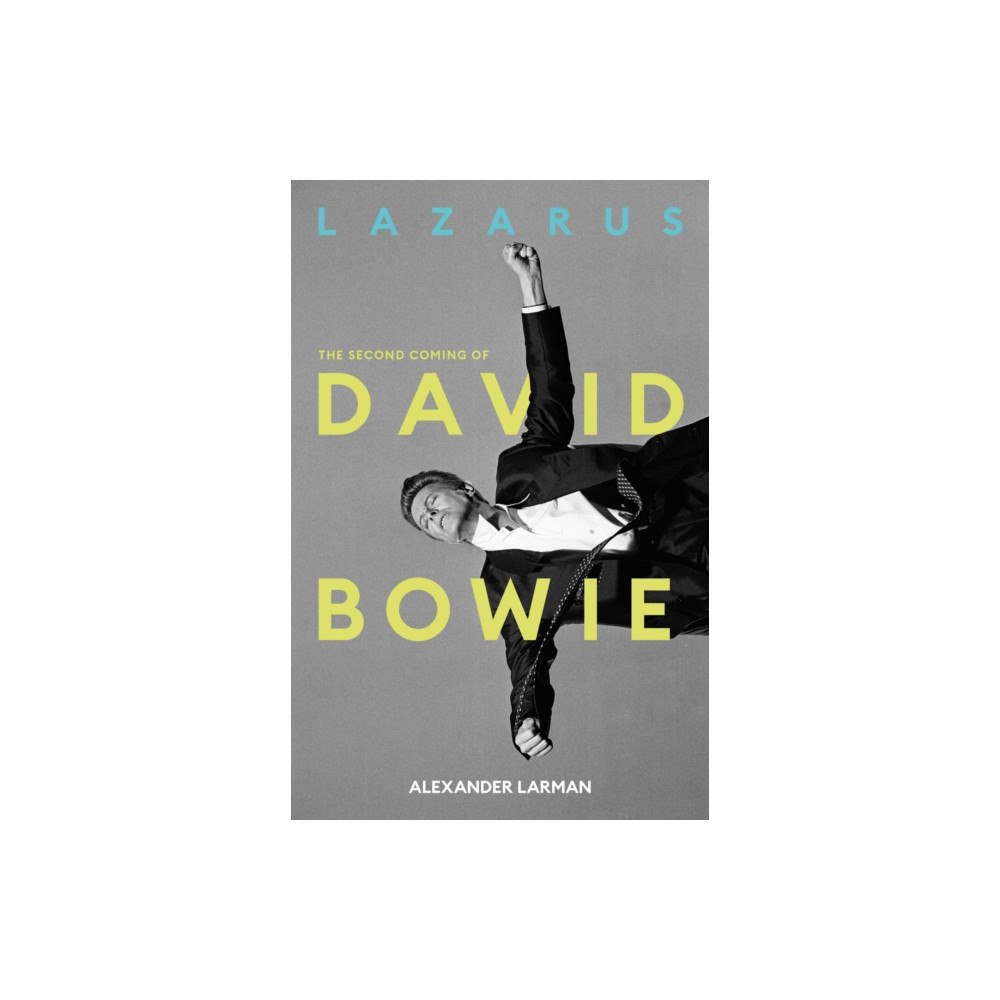 Putman Publishing Lazarus: The Second Coming of David Bowie (inbunden, eng)