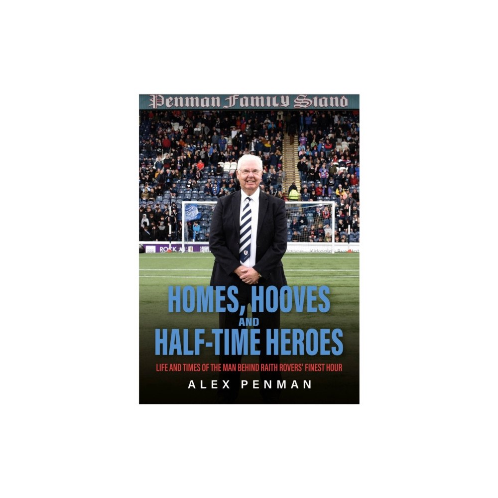 The Self-Publishing Partnership Ltd Homes, Hooves and Half-time Heroes (inbunden, eng)