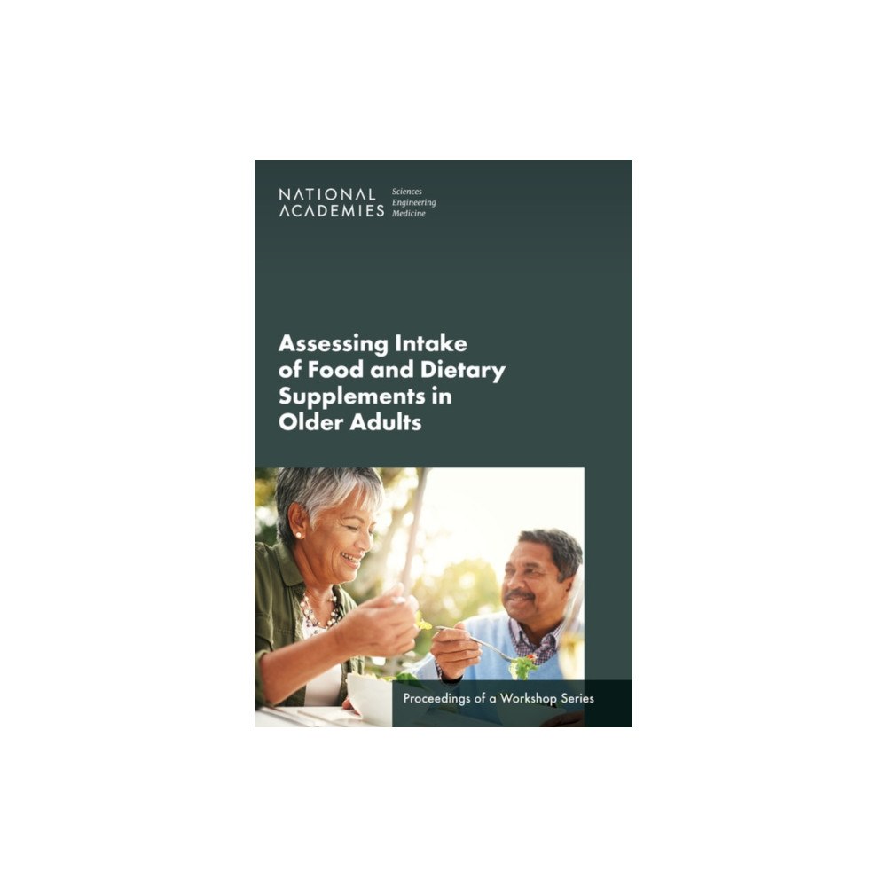 National Academies Press Assessing Intake of Food and Dietary Supplements in Older Adults (häftad, eng)