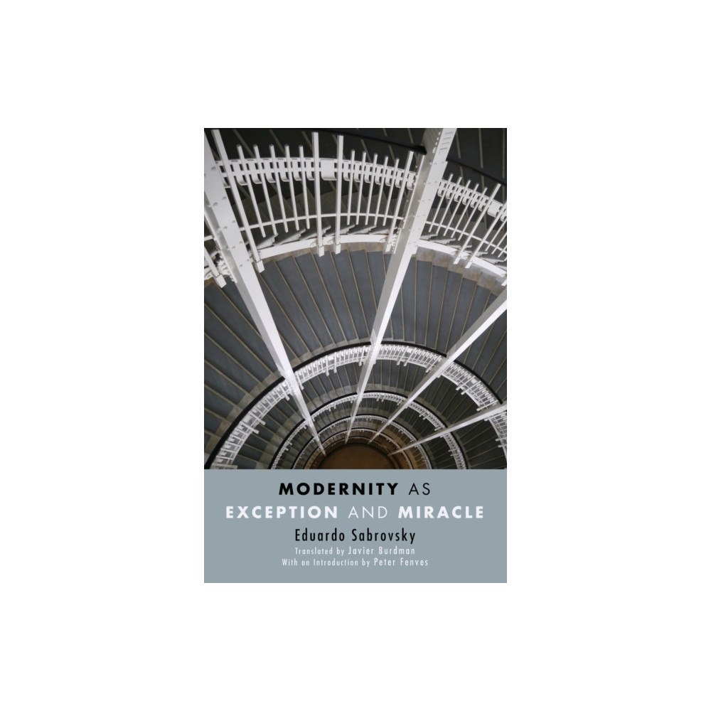 State University of New York Press Modernity as Exception and Miracle (häftad, eng)