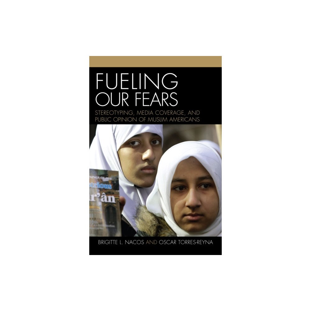 Bloomsbury Publishing PLC Fueling Our Fears (inbunden, eng)
