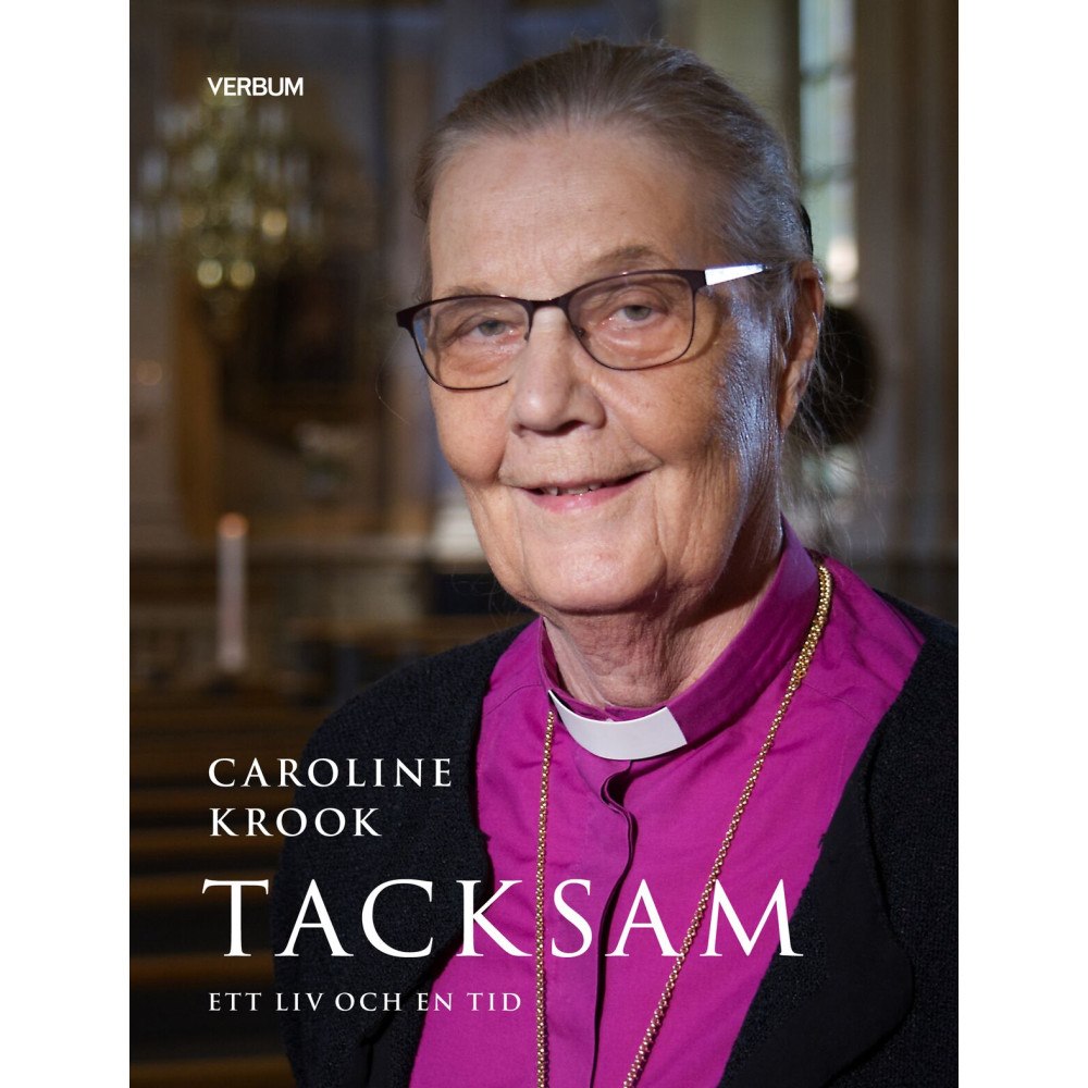 Caroline Krook Tacksam : ett liv och en tid (inbunden)