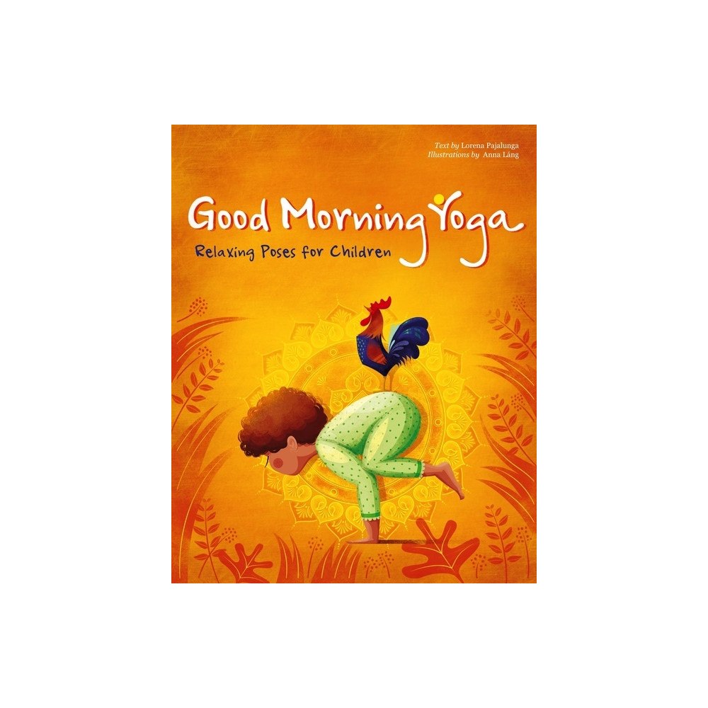 Lorena Pajalunga Good Morning Yoga: Relaxing Poses for Children (inbunden, eng)