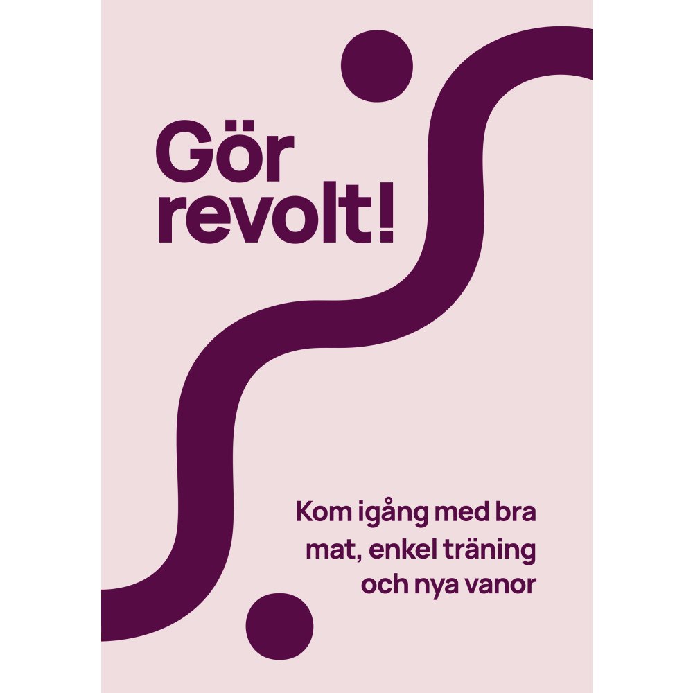 Jonathan Hoel Gör revolt! Kom igång med bra mat, enkel träning och nya van (bok, kartonnage)