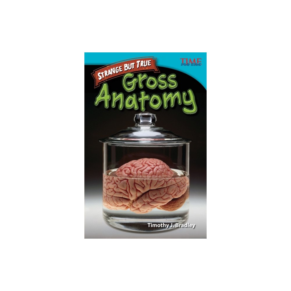 Teacher Created Materials, Inc Strange but True: Gross Anatomy (häftad, eng)