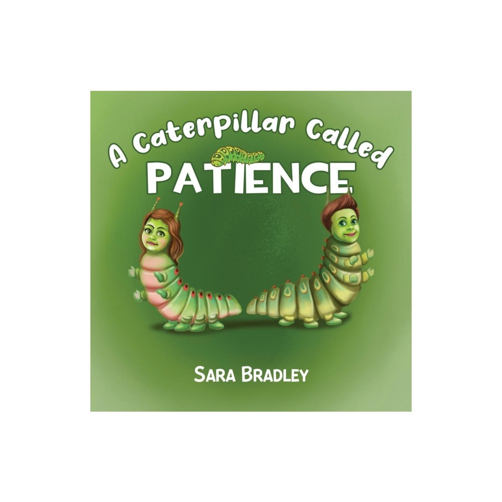 Pegasus Elliot Mackenzie Publishers A Caterpillar Called Patience (häftad, eng)