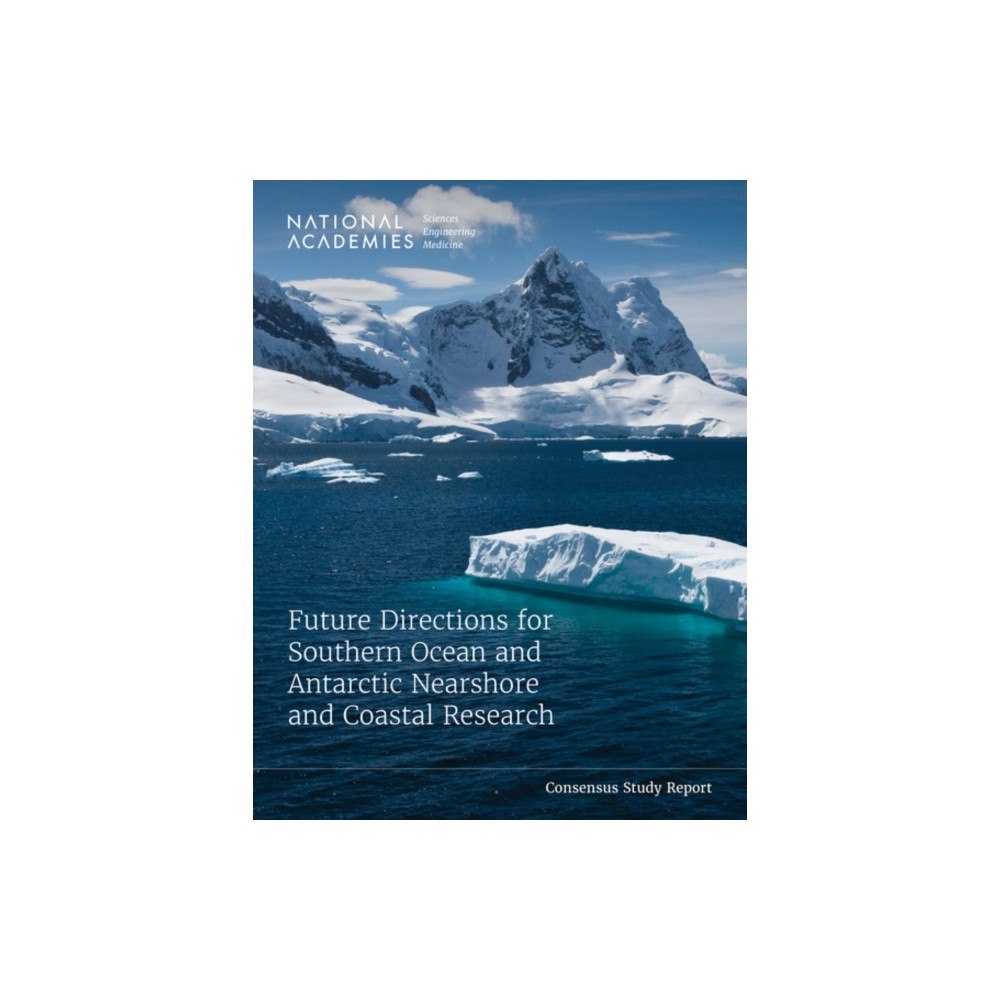 National Academies Press Future Directions for Southern Ocean and Antarctic Nearshore and Coastal Research (häftad, eng)