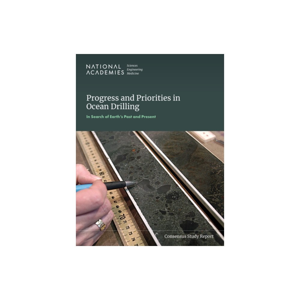 National Academies Press Progress and Priorities in Ocean Drilling: In Search of Earth's Past and Future (häftad, eng)