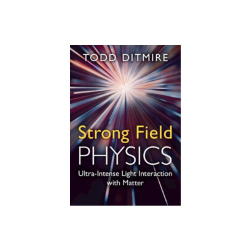 Cambridge University Press Strong Field Physics (inbunden, eng)