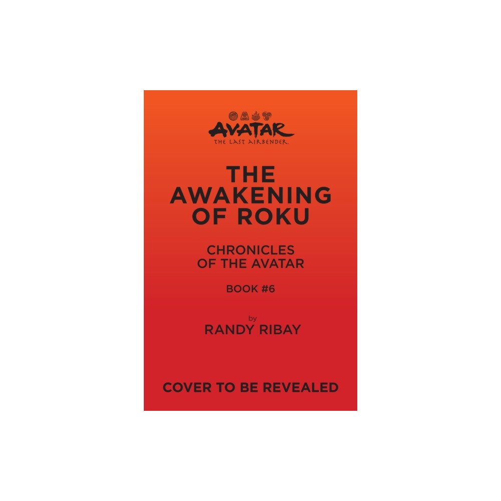 Abrams Avatar: The Last Airbender: The Awakening of Roku (Chronicles of the Avatar Book 6) (inbunden, eng)