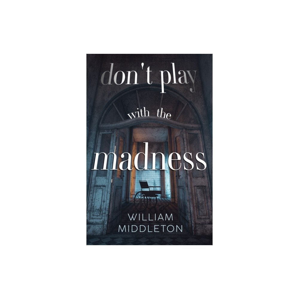 Pegasus Elliot Mackenzie Publishers Don't Play with the Madness (häftad, eng)