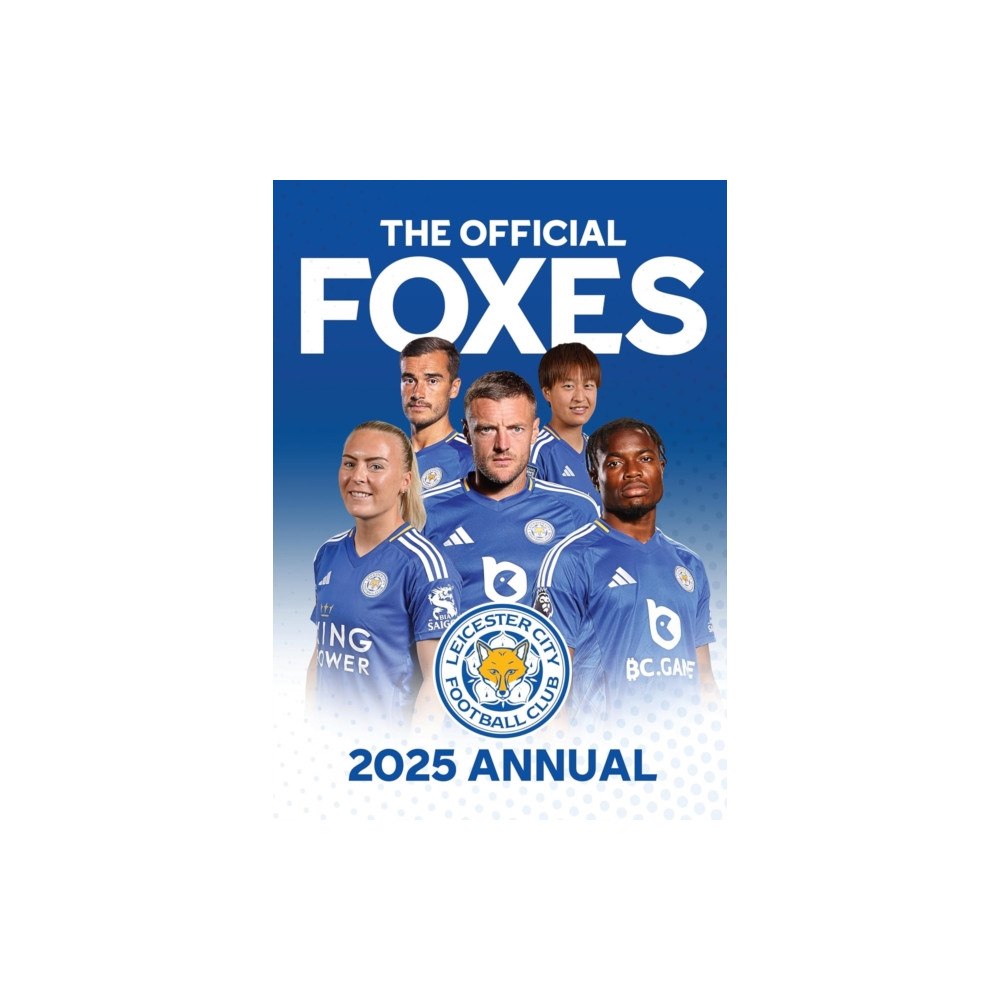 Twocan The Official Leicester City FC Annual 2025 (inbunden, eng)