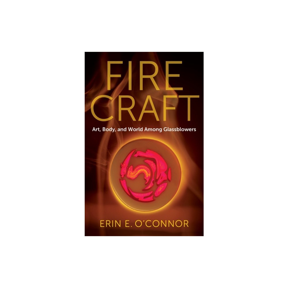 Columbia university press Fire Craft (häftad, eng)