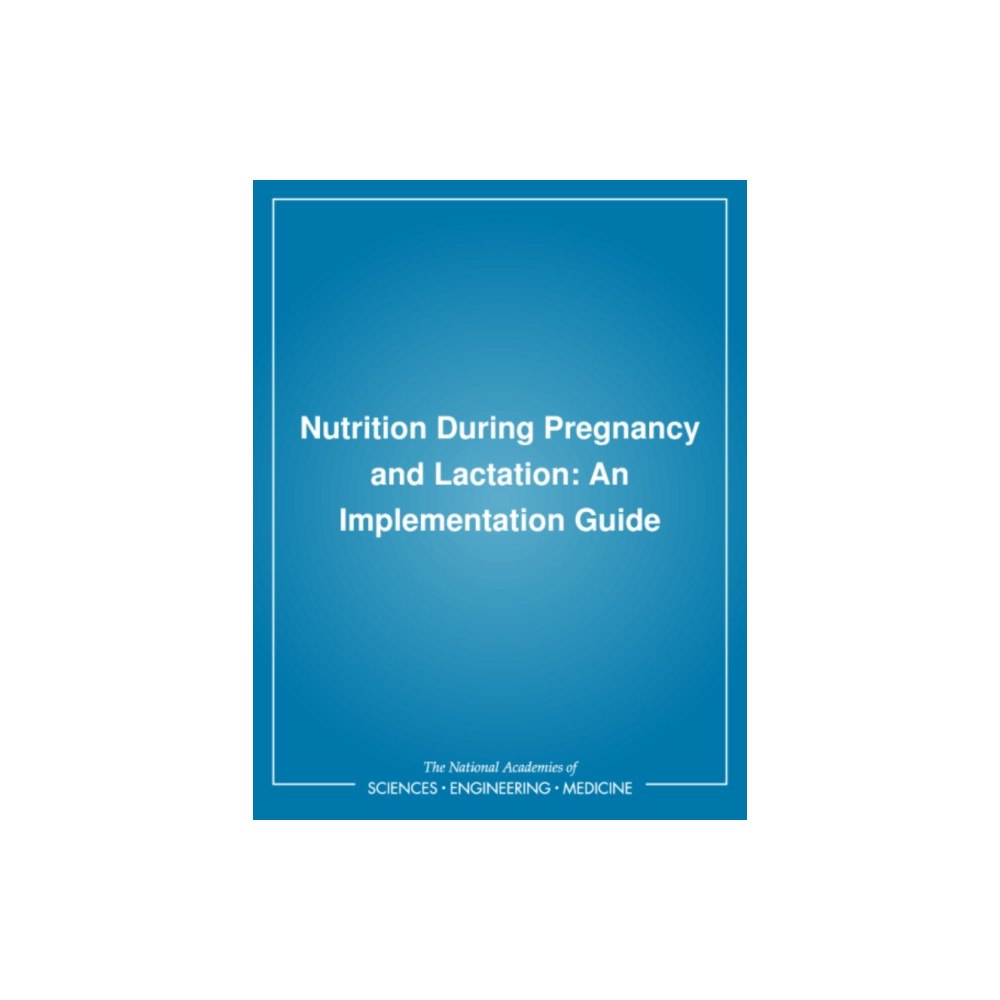 National Academies Press Nutrition During Pregnancy and Lactation (häftad, eng)