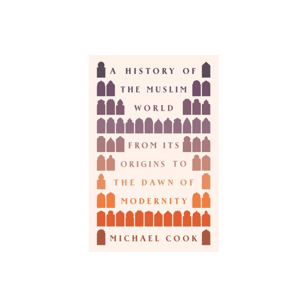 Princeton University Press A History of the Muslim World (häftad, eng)