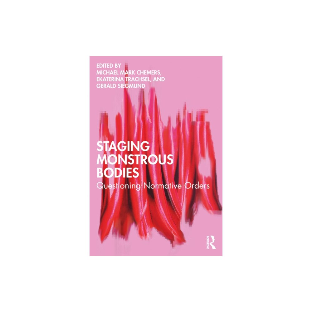 Taylor & francis ltd Staging Monstrous Bodies (häftad, eng)