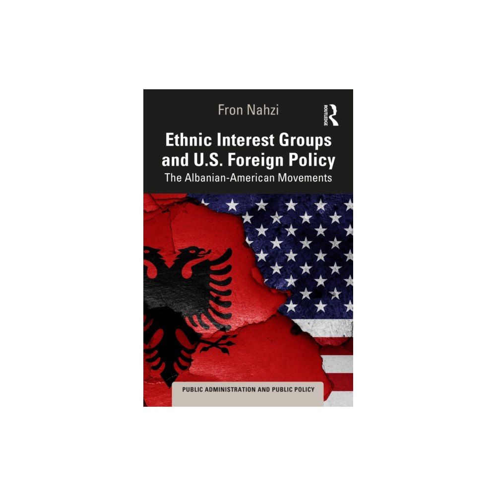Taylor & francis ltd Ethnic Interest Groups and U.S. Foreign Policy (inbunden, eng)