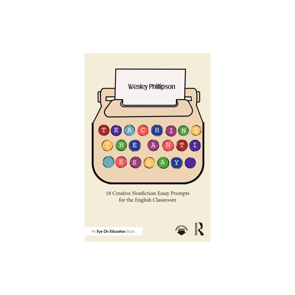 Taylor & francis ltd Teaching the Anti-Essay (häftad, eng)