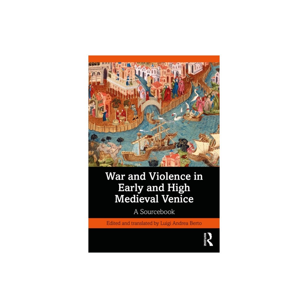 Taylor & francis ltd War and Violence in Early and High Medieval Venice (häftad, eng)