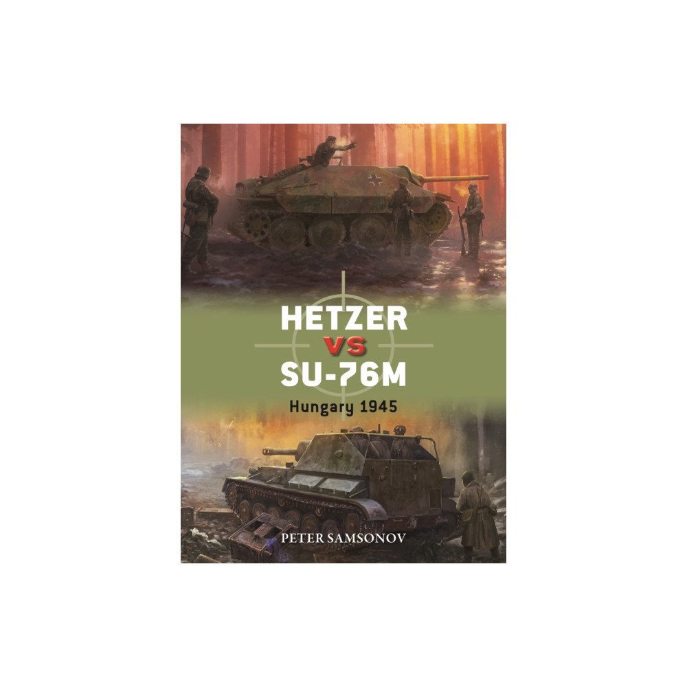 Bloomsbury Publishing PLC Hetzer vs SU-76M (häftad, eng)