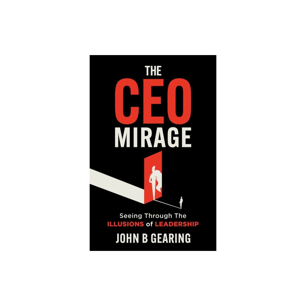 Morgan James Publishing llc The CEO Mirage (häftad, eng)