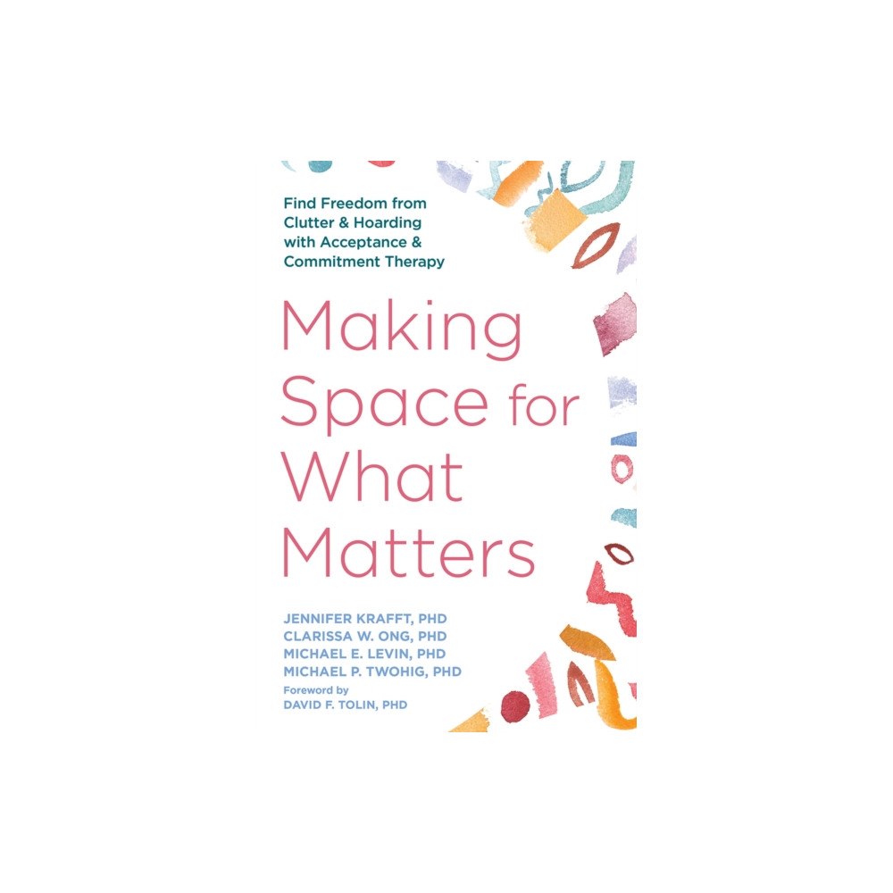 New Harbinger Publications Making Space for What Matters (häftad, eng)