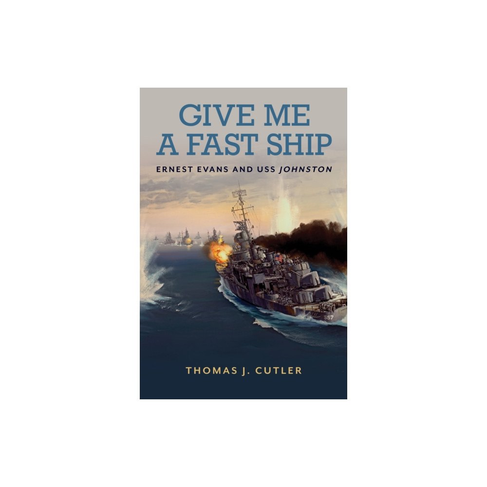 Naval Institute Press Give Me a Fast Ship (inbunden, eng)