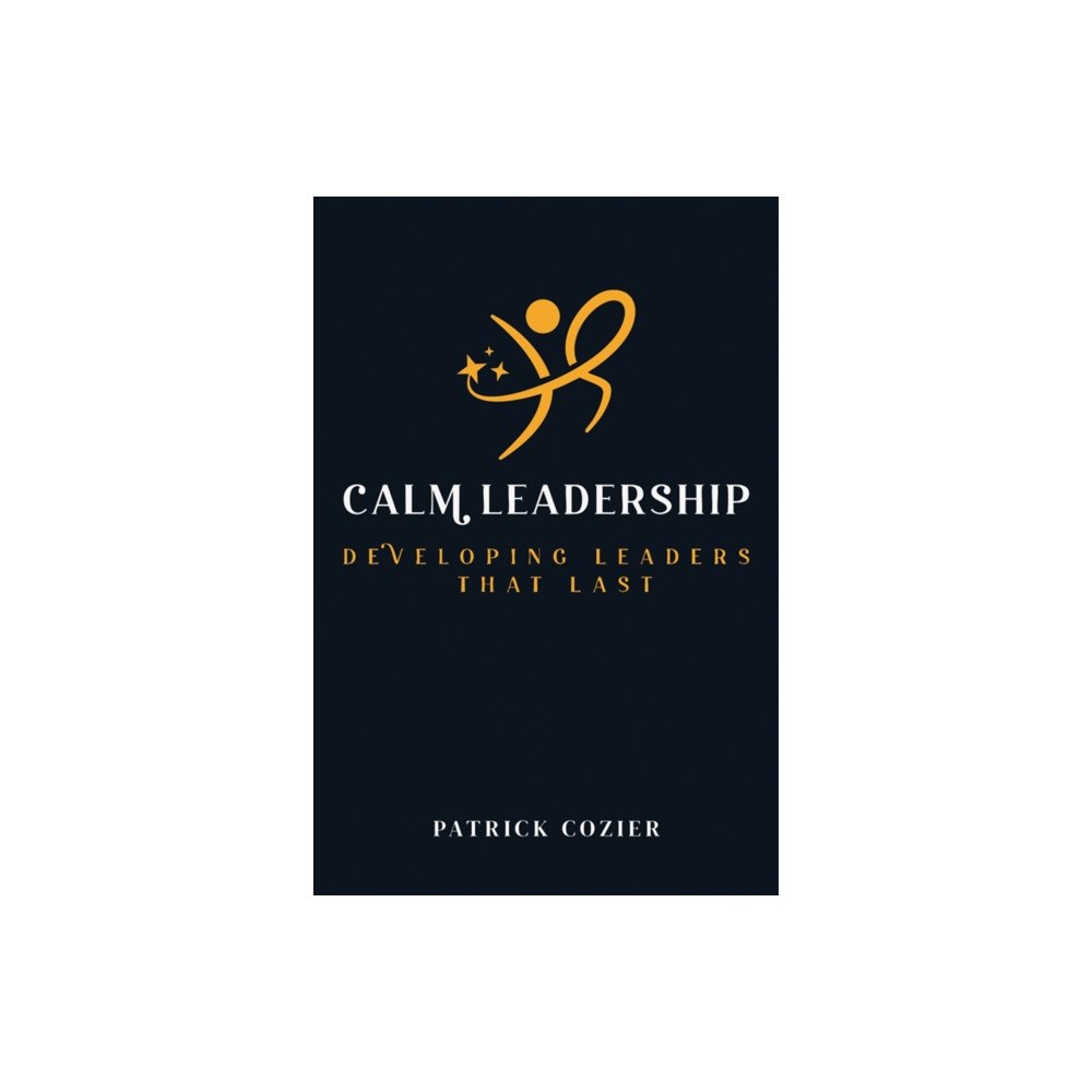 Crown House Publishing Calm Leadership (häftad, eng)