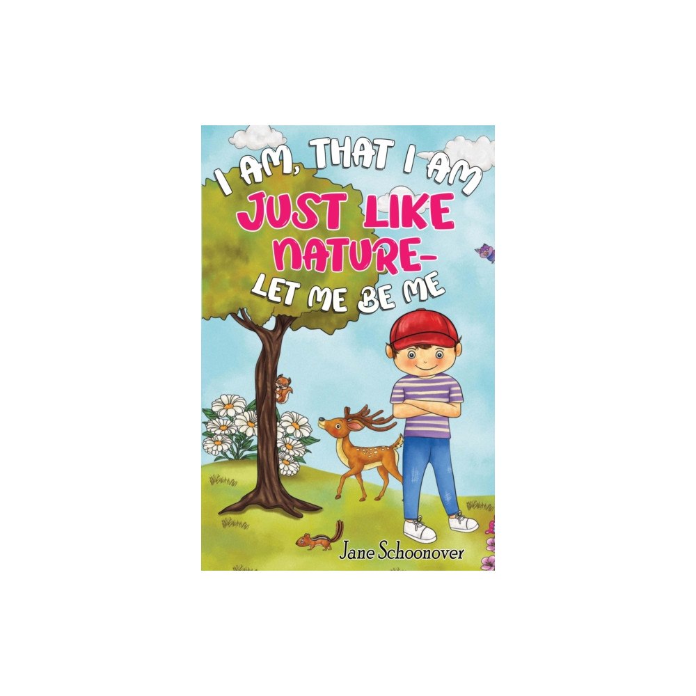 Pegasus Elliot Mackenzie Publishers I Am That I Am, Just Like Nature- Let Me Be Me (häftad, eng)