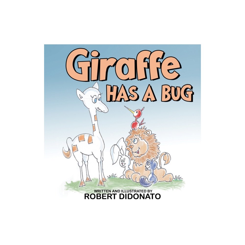 Pegasus Elliot Mackenzie Publishers Giraffe Has a Bug (häftad, eng)