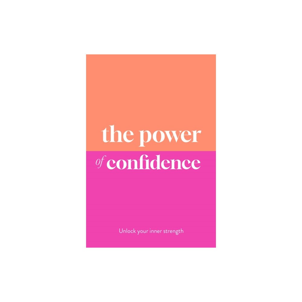 Michael O'Mara Books Ltd The Power of Confidence (inbunden, eng)