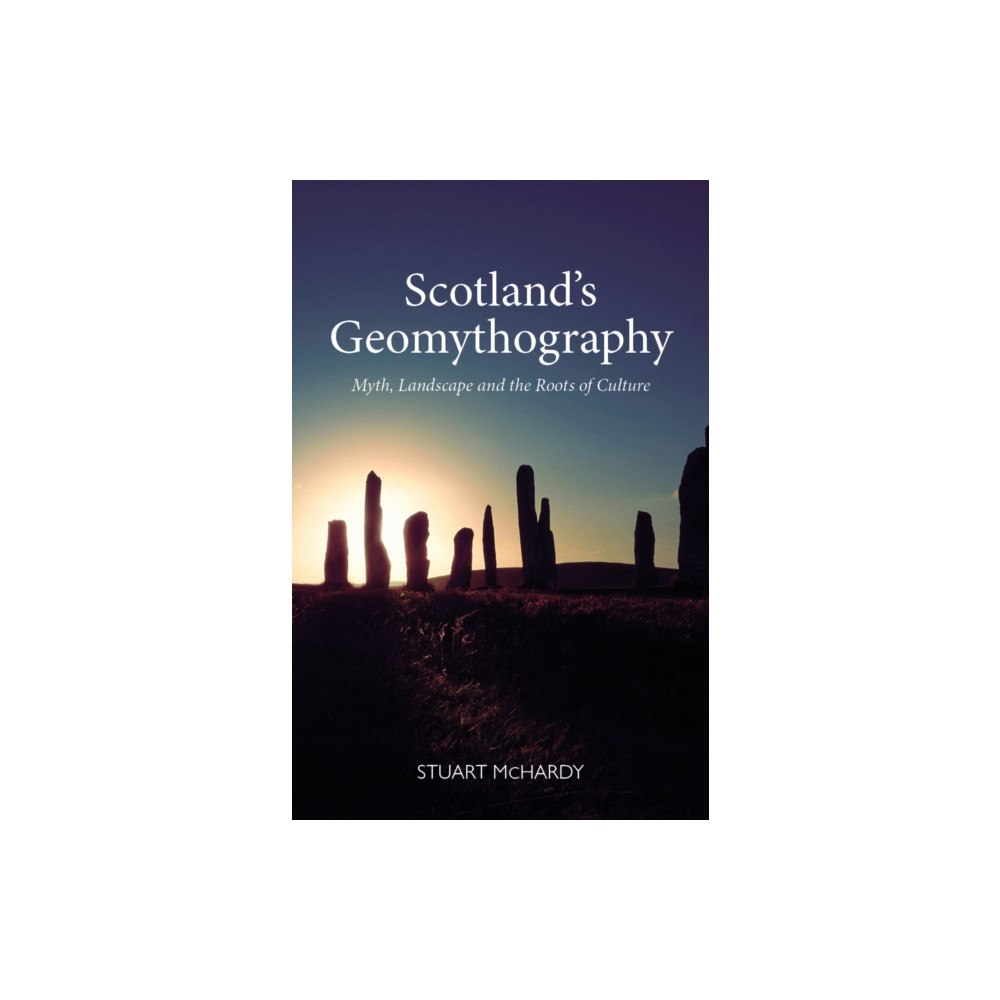 Luath Press Ltd Scotland's Geomythography (häftad, eng)