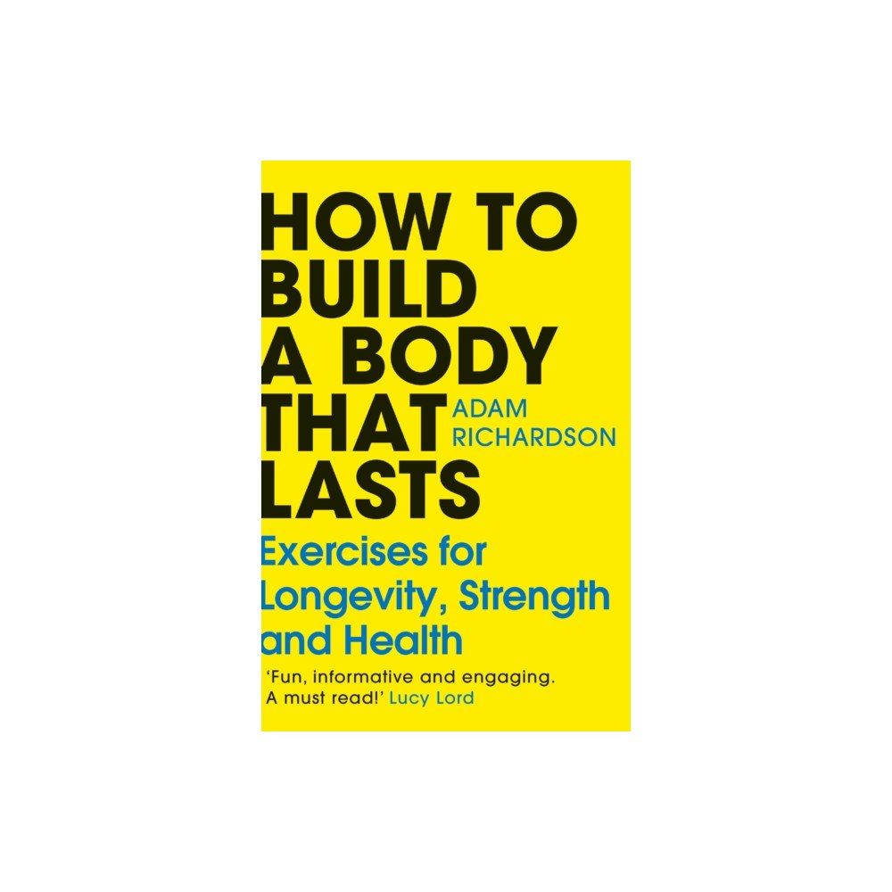 Cornerstone How To Build a Body That Lasts (häftad, eng)