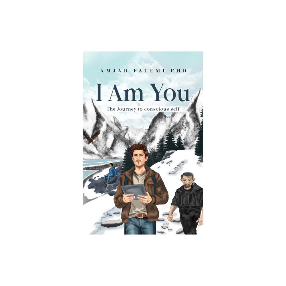 Pegasus Elliot Mackenzie Publishers I Am You: The Journey to conscious self (häftad, eng)