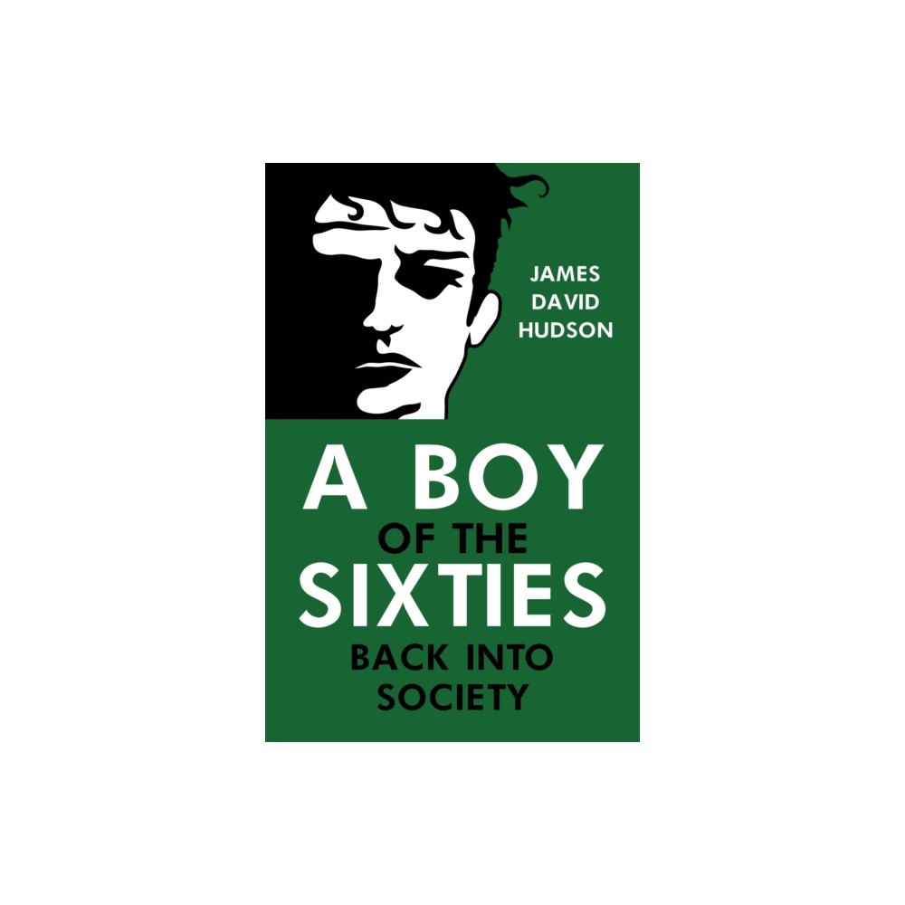 Pegasus Elliot Mackenzie Publishers A Boy of the Sixties: Back into Society (häftad, eng)