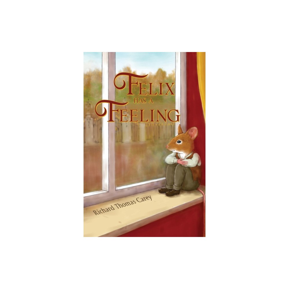 Pegasus Elliot Mackenzie Publishers Felix Has a Feeling (häftad, eng)