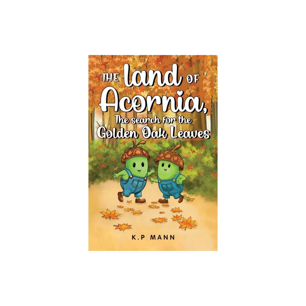 Pegasus Elliot Mackenzie Publishers The land of Acornia, The search for the golden oak leaves (häftad, eng)