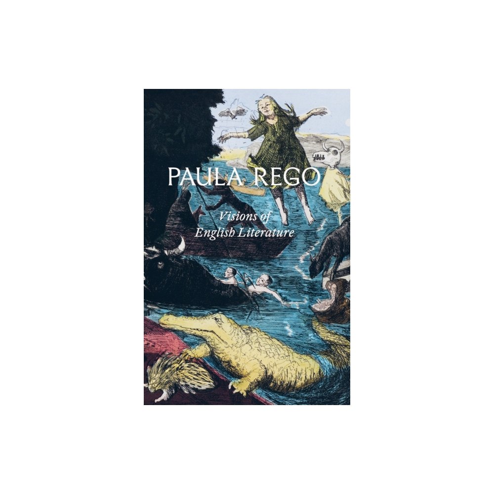 Hayward Gallery Publishing Paula Rego: Visions of English Literature (inbunden, eng)