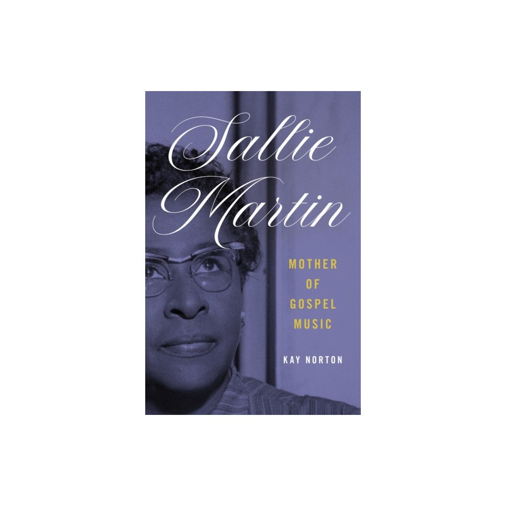 University of illinois press Sallie Martin, Mother of Gospel Music (häftad, eng)
