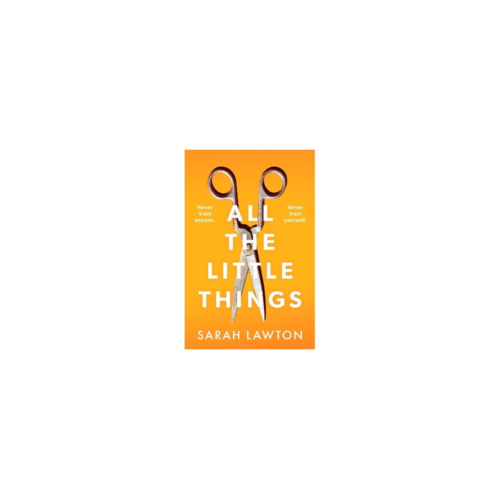 Sarah Lawton All The Little Things: A tense and gripping thriller with an unforgettable ending (häftad, eng)