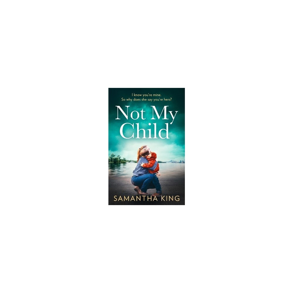 Samantha King Not My Child (häftad, eng)