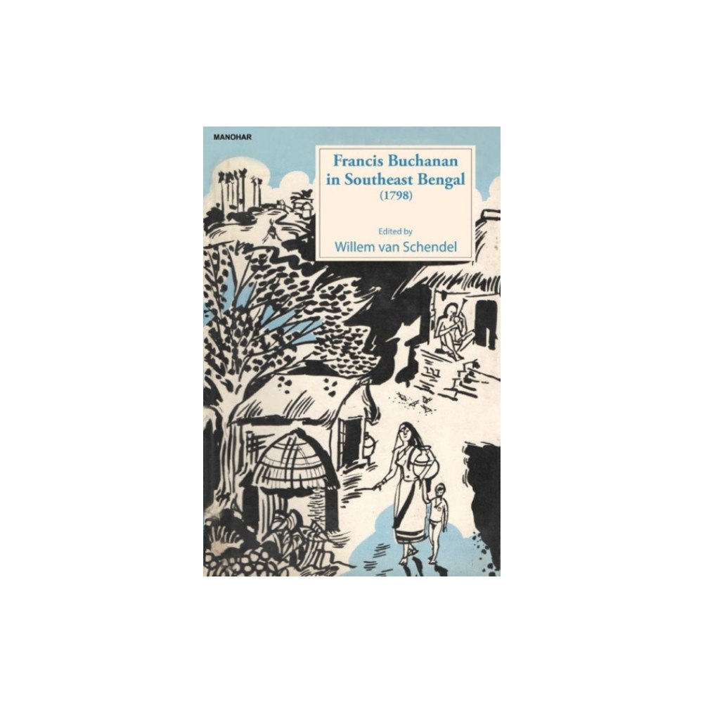 Manohar Publishers and Distributors Francis Buchanan in Southeast Bengal (1798) (inbunden, eng)