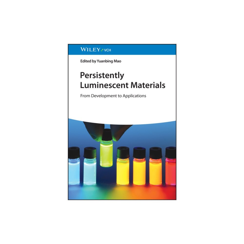 Wiley-VCH Verlag GmbH Persistently Luminescent Materials (inbunden, eng)