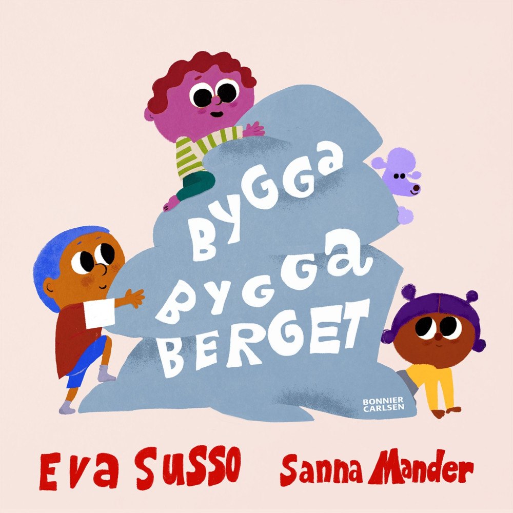 Eva Susso Bygga bygga berget (inbunden)