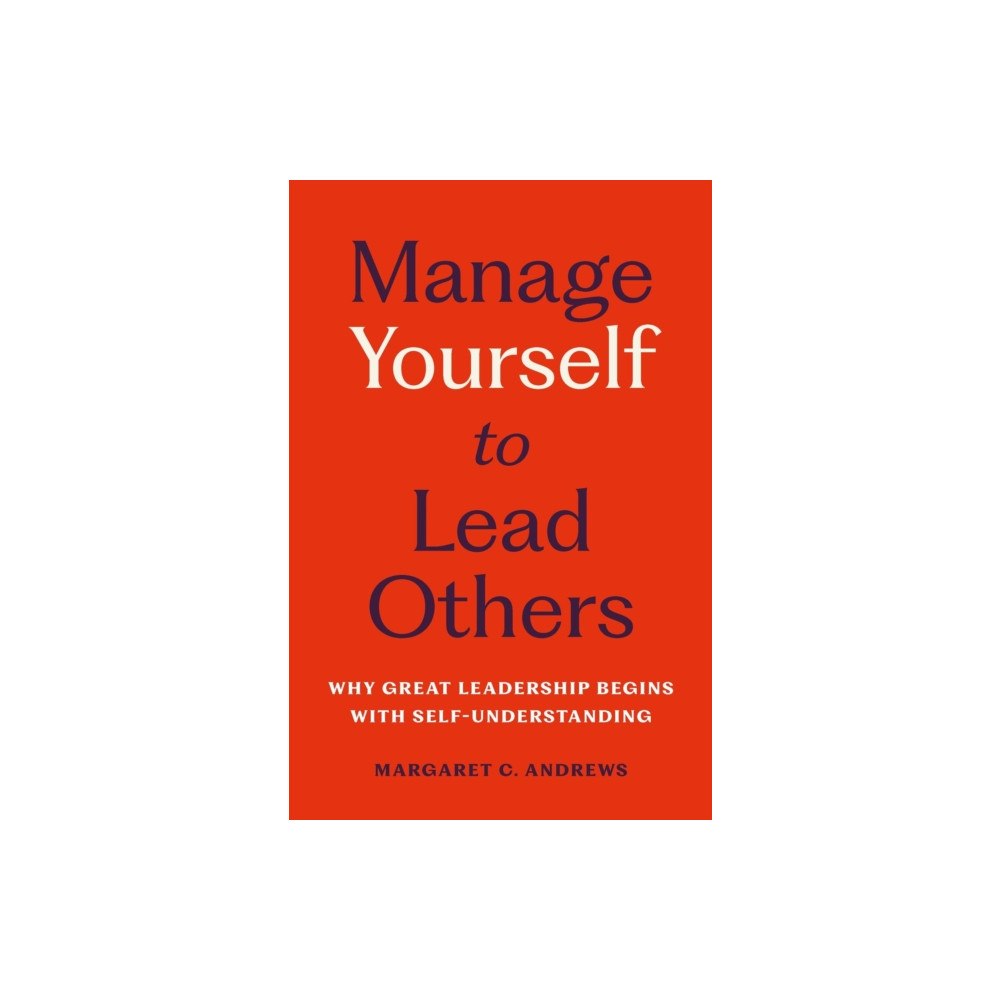 PublicAffairs,U.S. Manage Yourself to Lead Others (inbunden, eng)
