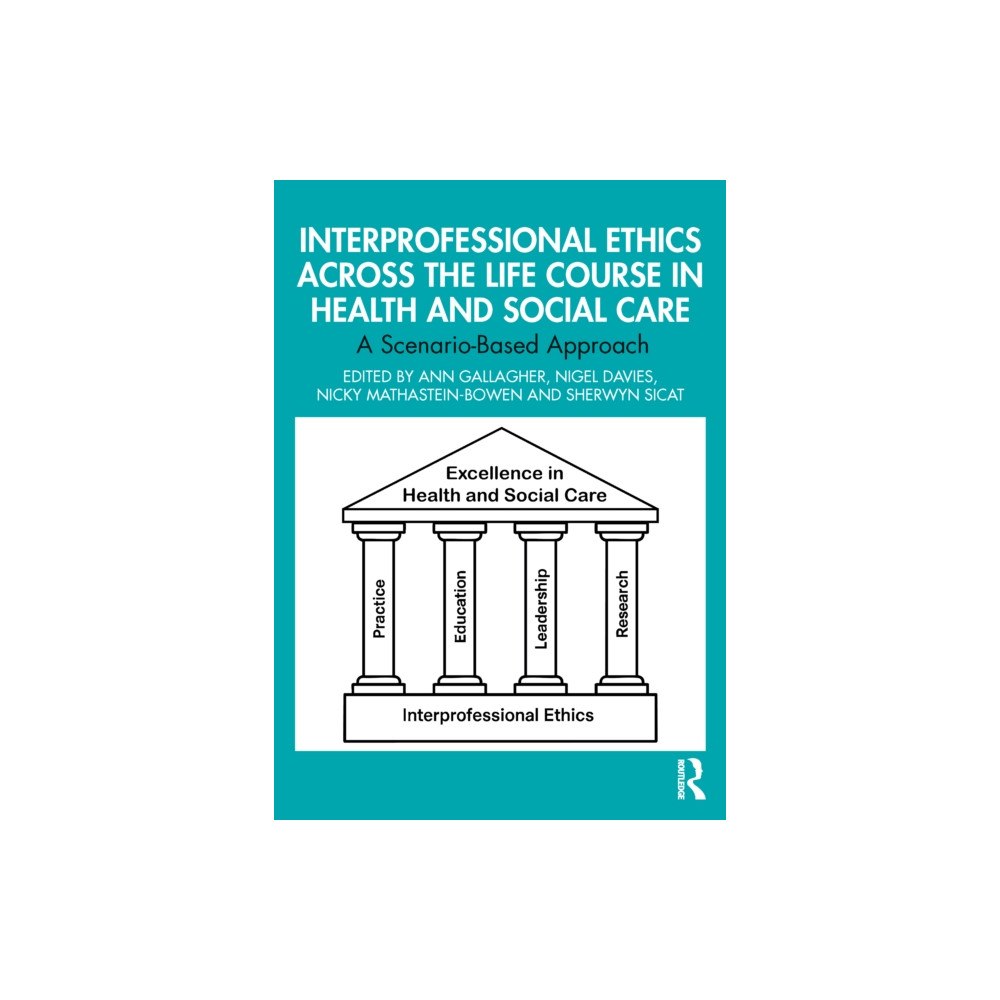Taylor & francis ltd Interprofessional Ethics Across the Life Course in Health and Social Care (häftad, eng)